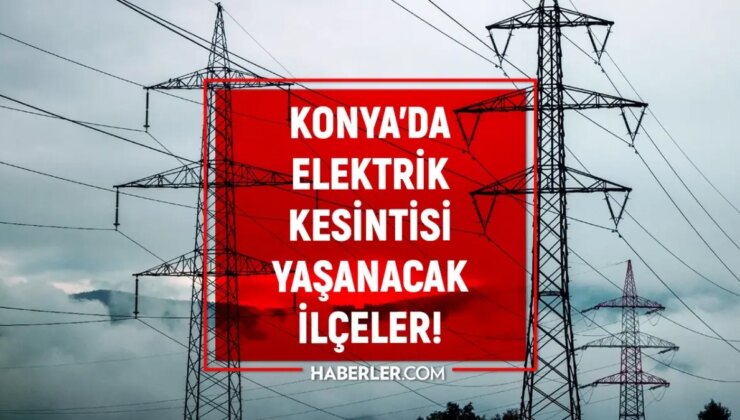 12-13 Aralık Konya elektrik kesintisi! (MEDAŞ) Selçuklu, Meram, Akşehir elektrik kesintisi ne zaman bitecek?